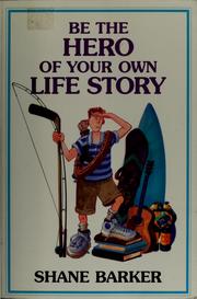 Cover of: Be the hero of your own life story