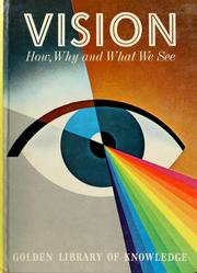 Cover of: Vision: how, why, and what we see. by Janette Rainwater