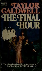 Cover of: The final hour by Taylor Caldwell