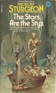 Cover of: The stars are the Styx by Theodore Sturgeon