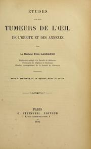Cover of: Etudes sur les tumeurs de l'oeil, de l'orbite et des annexes by Félix Lagrange