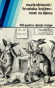 Cover of: Hrvatska književnost za djecu: sto godina hrvatske dječje knjige