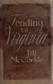 Cover of: Tending to Virginia: a novel