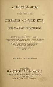 Cover of: A practical guide to the study of the diseases of the eye: their medical and surgical treatment