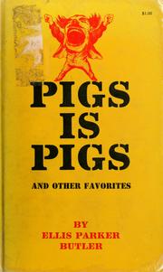 Cover of: Pigs is pigs, and other favorites. by Ellis Parker Butler