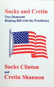 Cover of: Socks and Cretin: two Democrats helping Bill with the presidency