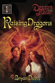 Cover of: Raising Dragons (Dragons in Our Midst, Vol. 1) (Dragons in Our Midst) by Bryan Davis