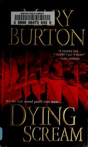 Cover of: Dying scream by Mary Burton, Mary Burton