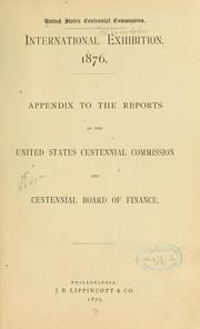 Cover of: Appendix to the reports of the United States centennial commission and Centennial board of finance