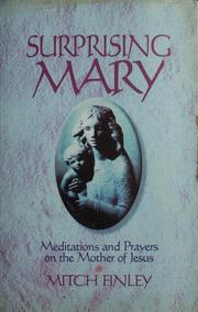 Cover of: Surprising Mary: meditations and prayers on the mother of Jesus