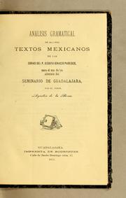 Cover of: Analisis gramatical de algunos textos mexicanos: de las obras del P. jesuita Ignacio Paredes, para el uso de los alumnos del seminario de Guadalajara