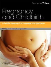 Cover of: Pregnancy and childbirth: a holistic approach to massage and bodywork