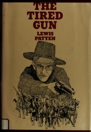 Cover of: The tired gun by Patten, Lewis B.