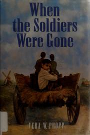 Cover of: When the soldiers were gone by Vera W. Propp