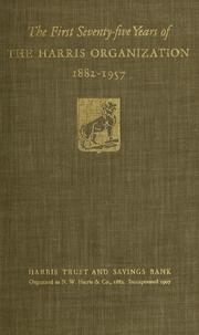 Cover of: The first seventy-five years of the Harris Organization, 1882-1957