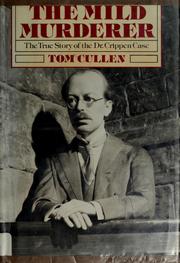Cover of: The mild murderer: the true story of the Dr. Crippen case