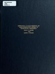 Cover of: Impedance characteristics of semi-conductor diodes at microwave frequency by Dale O. Blade