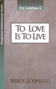 Cover of: To Love Is to Live: An Exegetical Commentary On First Corinthians Thirteen (Exegetical Commentary Series)