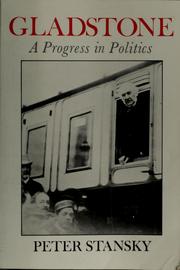 Cover of: Gladstone, a progress in politics by Peter Stansky