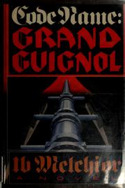 Cover of: Code name, Grand Guignol: a novel
