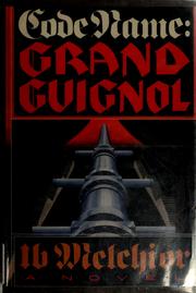 Cover of: Code name, Grand Guignol by Ib Melchior