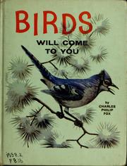 Cover of: Birds will come to you by Charles Philip Fox