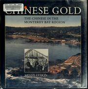 Cover of: Chinese gold: the Chinese in the Monterey Bay Region