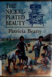 Cover of: The nickel-plated beauty by Patricia Beatty