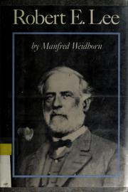 Cover of: Robert E. Lee by Manfred Weidhorn