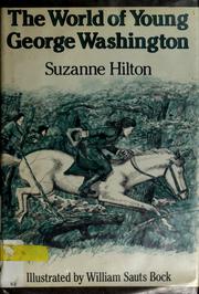Cover of: The world of young George Washington | Suzanne Hilton