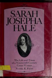 Cover of: Sarah Josepha Hale: the life and times of a nineteenth-century career woman