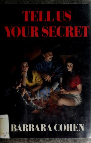 Tell us your secret by Barbara Cohen, Barbara Cohen