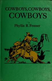 Cover of: Cowboys, cowboys, cowboys: stories of roundups & rodeos, branding & bronco-busting