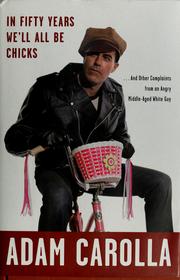 In fifty years we'll all be chicks by Adam Carolla