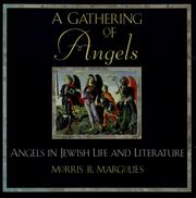 Cover of: A gathering of angels by Morris B. Marǵolies, Morris B. Marǵolies
