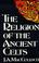 Cover of: The Religion of the Ancient Celts (Celtic Interest)