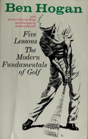 Five lessons - The Modern Fundamentals of Golf by Ben Hogan