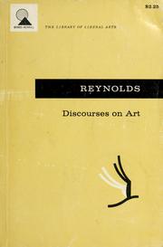 Cover of: Discourses on art, with selections from The idler. | Reynolds, Joshua Sir