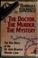 Cover of: The doctor, the murder, the mystery