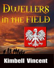 Cover of: Dwellers in the Field by Kimbell Vincent