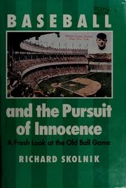Baseball and the pursuit of innocence by Richard Skolnik