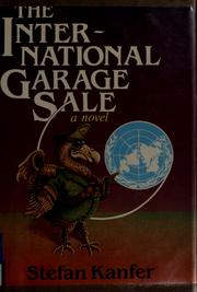 Cover of: The international garage sale by Stefan Kanfer