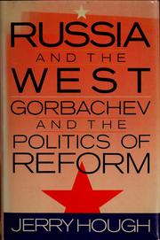 Cover of: Russia and the West: Gorbachev and the politics of reform