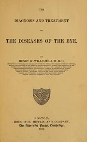 Cover of: The Diagnosis and treatment of the diseases of the eye