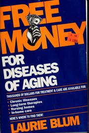 Free money for diseases of aging by Laurie Blum