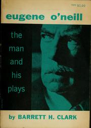 Cover of: Eugene O'Neill: the man and his plays.