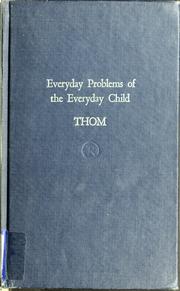 Cover of: Everyday problems of the everyday child.