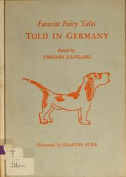 Cover of: Favorite fairy tales told in Germany by Brothers Grimm, Wilhelm Grimm, Virginia Haviland, Susanne Suba
