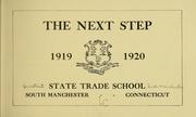 Cover of: The next step. 1919. 1920: State trade school, South Manchester, Connecticut
