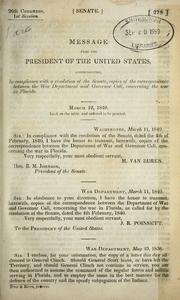 Cover of: Message from the president of the United States, communicating: in compliance with a resolution of the Senate, copies of the correspondence between the War department and Governor Call, concerning the war in Florida